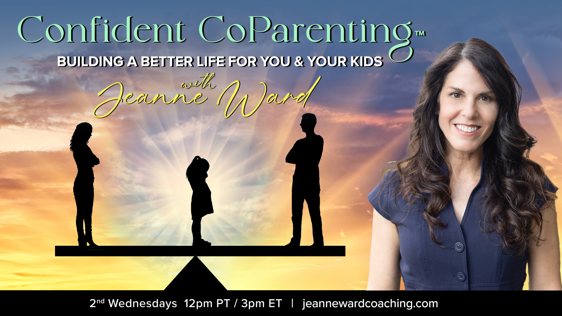Confident CoParenting™ with Jeanne Ward: Building a Better Life for You & Your Kids